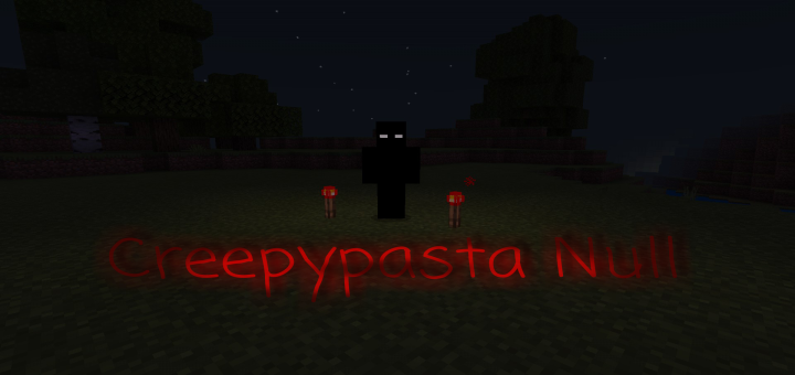 Creepypasta Null Addon
