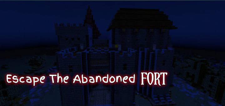 Download Escape the Abandoned Fort - Minecraft PE Maps