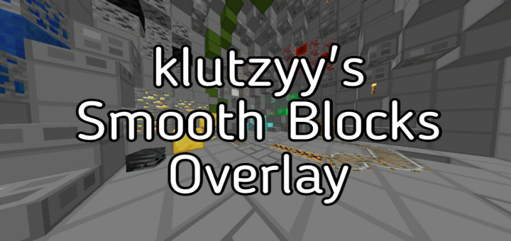 klutzyy’s Smooth Blocks Overlay