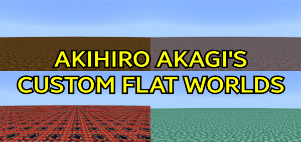 Akihiro Akagi’s Custom Flat Worlds