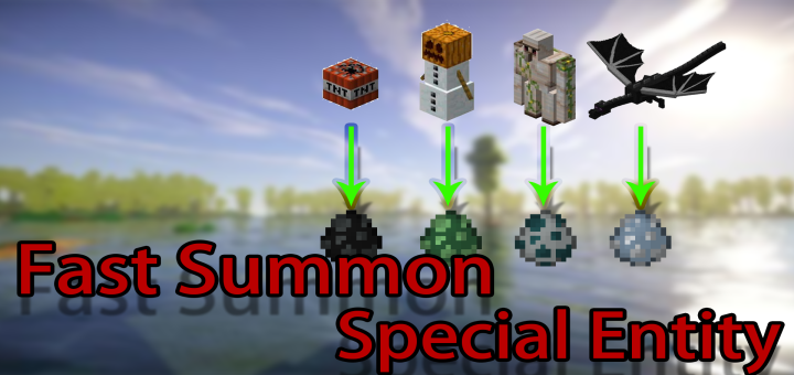 Download Fast Summon Special Entity - Minecraft PE Addons