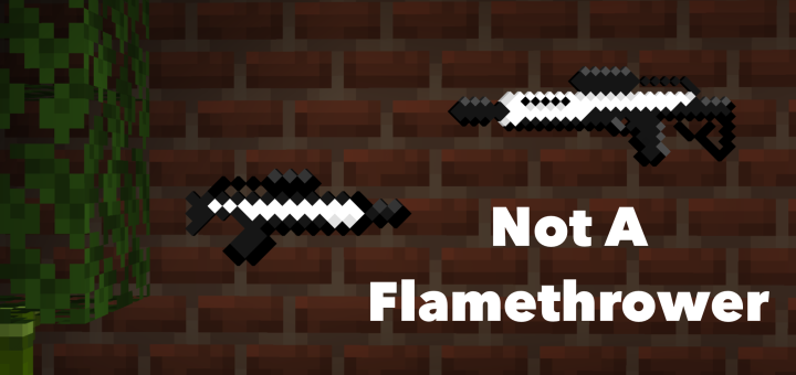 Not A Flamethrower Bonus Addon