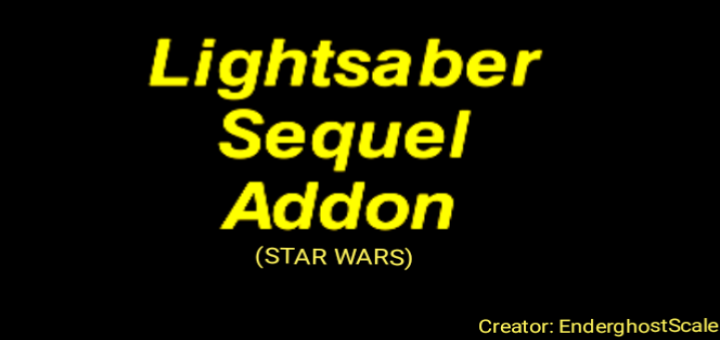 Lightsaber Sequel Addon (STAR WARS)